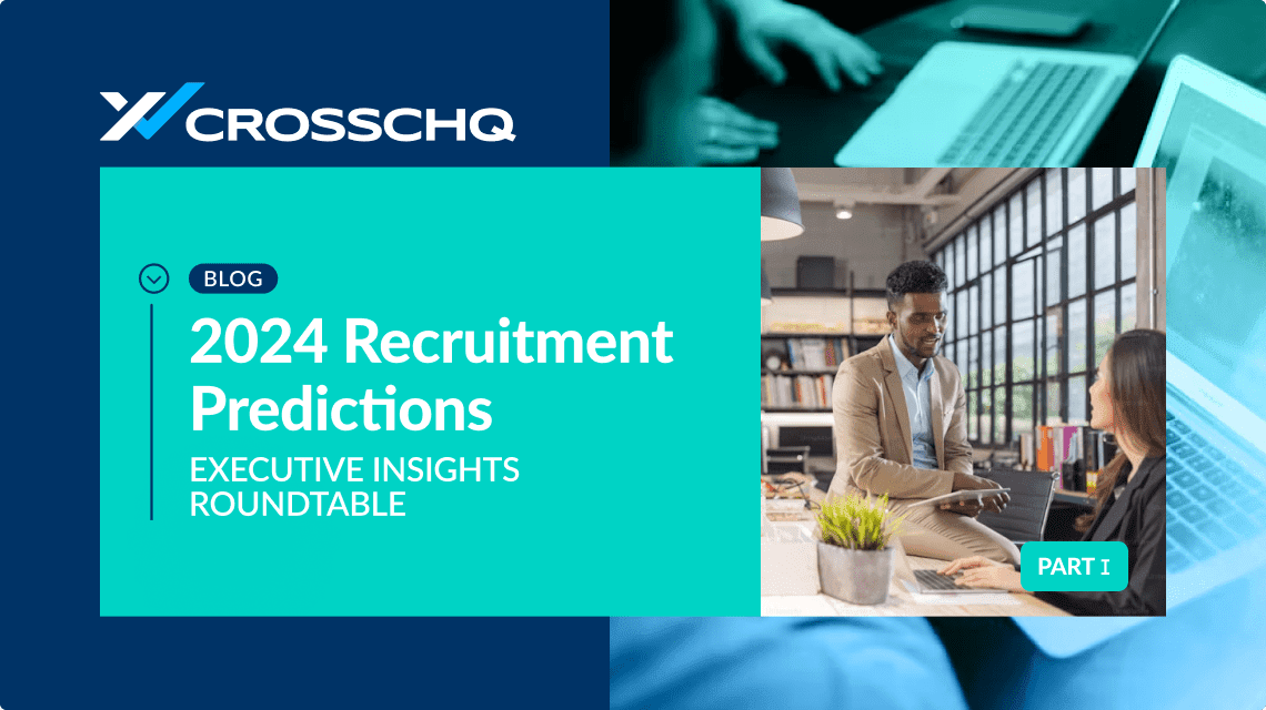 Executive Insights Roundtable Part I 2024 Recruitment Predictions   Blog Part1 #keepProtocol